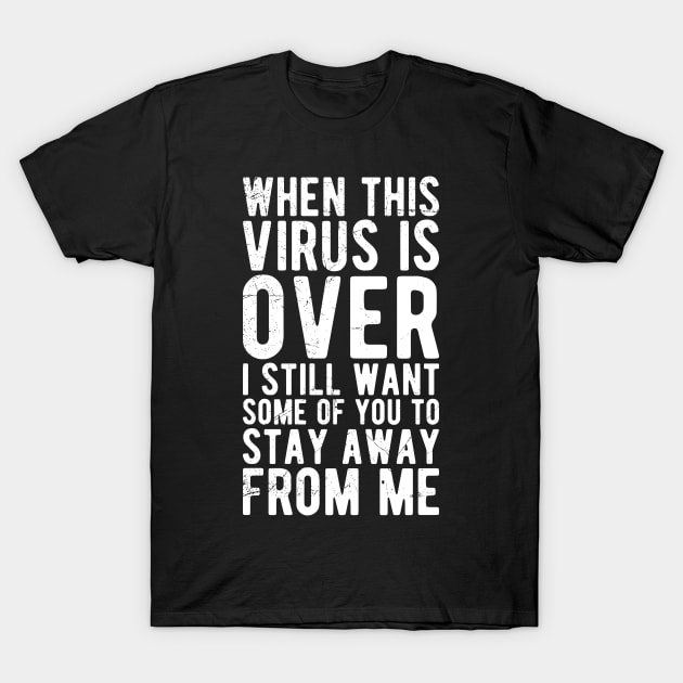 I Got Vaccinated But I Still Want Some Of You To Stay Away From Me T-Shirt by Gaming champion